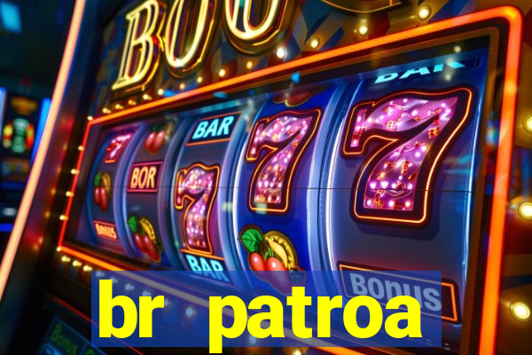 br patroa plataforma jogo online